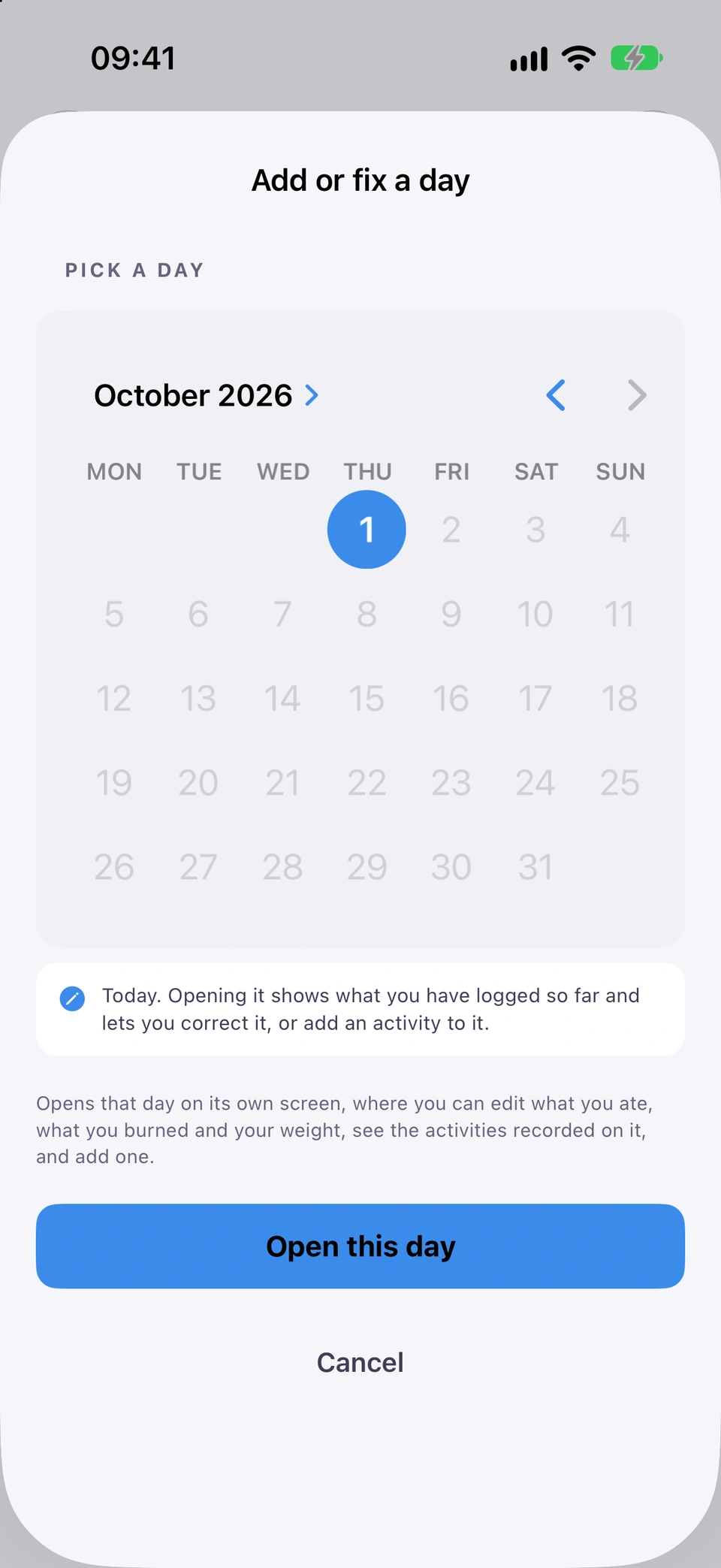 The Add or fix a day sheet: a date picker on today, a note that opening a day shows what is already logged on it, and the Open this day button.
